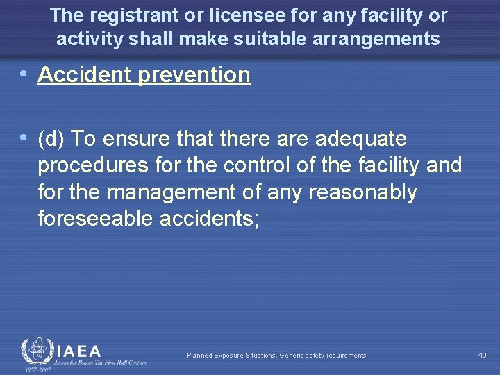 The registrant or licensee for any facility or activity shall make suitable arrangements •