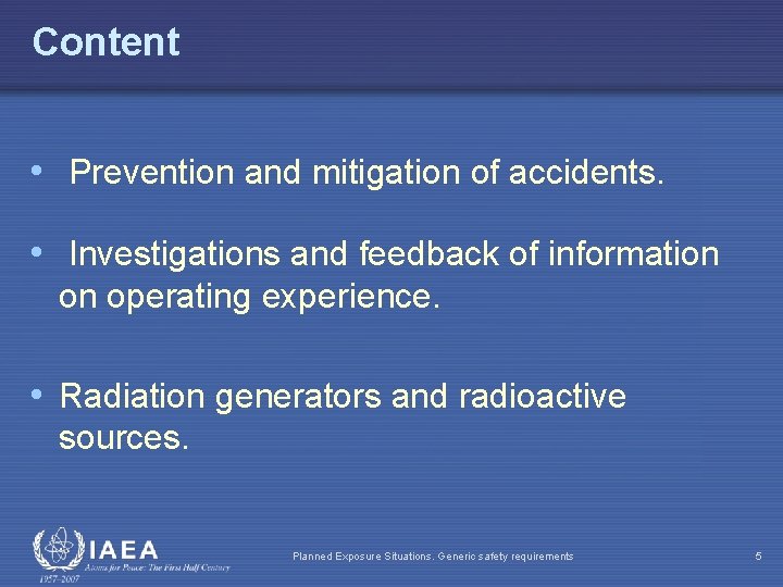Content • Prevention and mitigation of accidents. • Investigations and feedback of information on