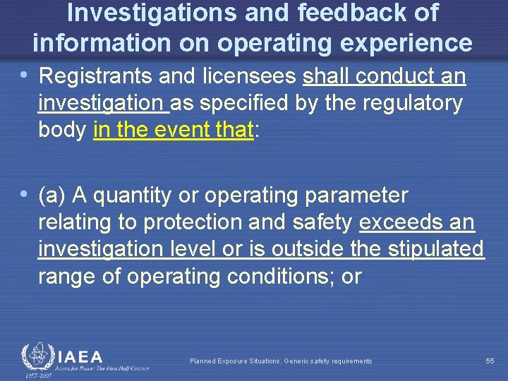 Investigations and feedback of information on operating experience • Registrants and licensees shall conduct