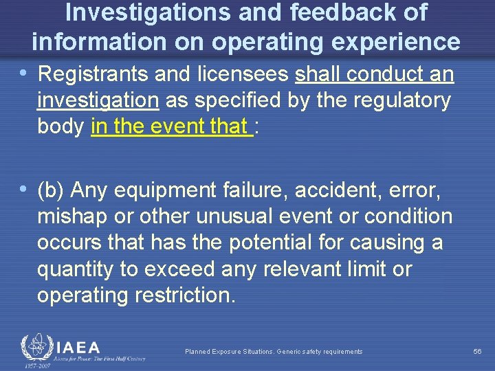 Investigations and feedback of information on operating experience • Registrants and licensees shall conduct