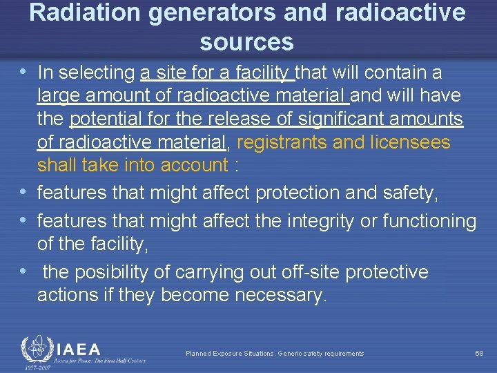 Radiation generators and radioactive sources • In selecting a site for a facility that