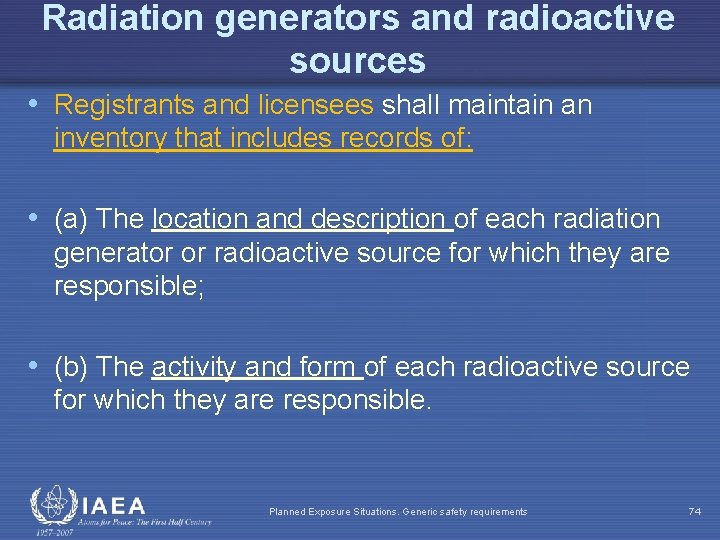 Radiation generators and radioactive sources • Registrants and licensees shall maintain an inventory that