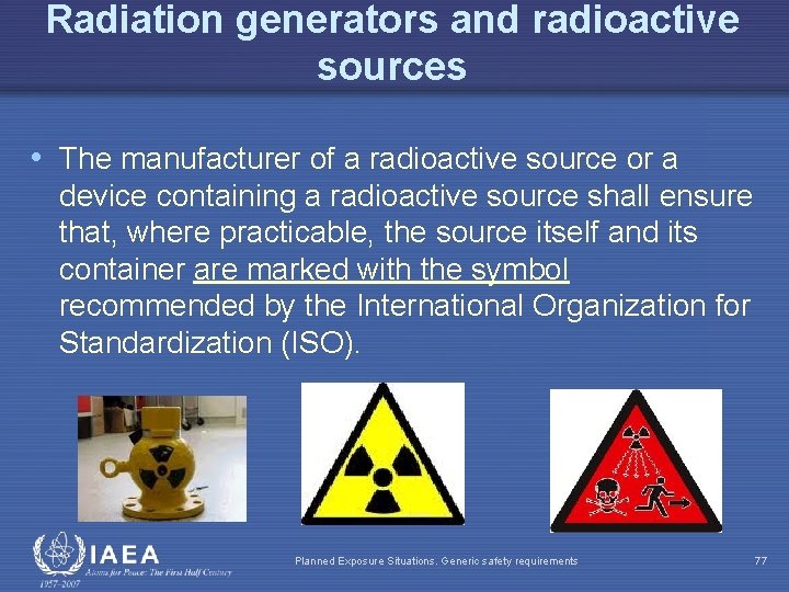 Radiation generators and radioactive sources • The manufacturer of a radioactive source or a