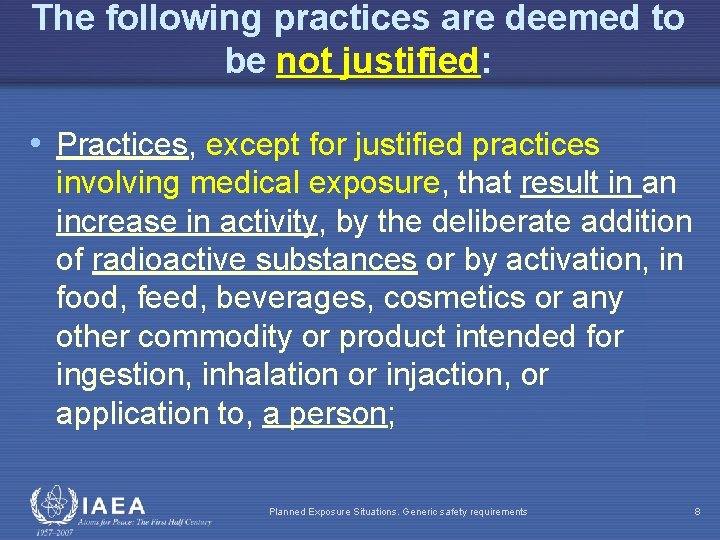 The following practices are deemed to be not justified: • Practices, except for justified