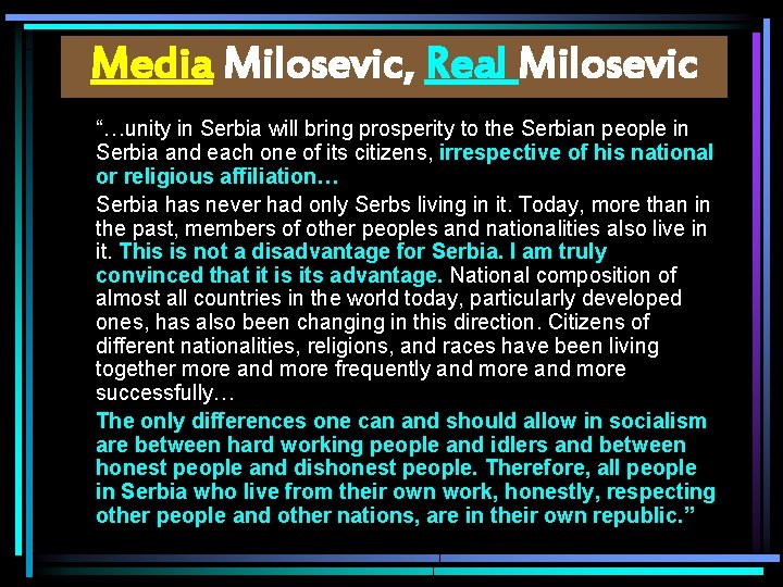 Media Milosevic, Real Milosevic “…unity in Serbia will bring prosperity to the Serbian people