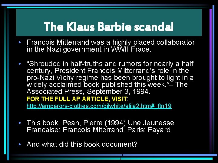 The Klaus Barbie scandal • Francois Mitterrand was a highly placed collaborator in the