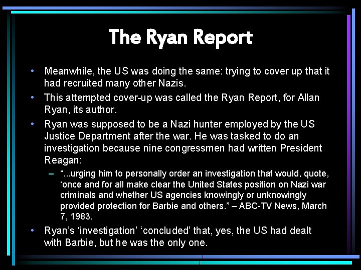 The Ryan Report • Meanwhile, the US was doing the same: trying to cover