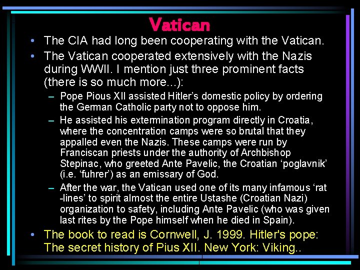 Vatican • The CIA had long been cooperating with the Vatican. • The Vatican