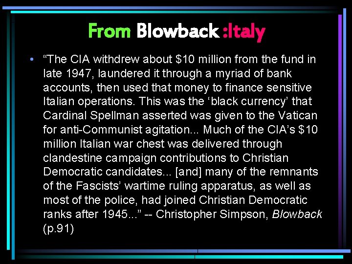 From Blowback : Italy • “The CIA withdrew about $10 million from the fund