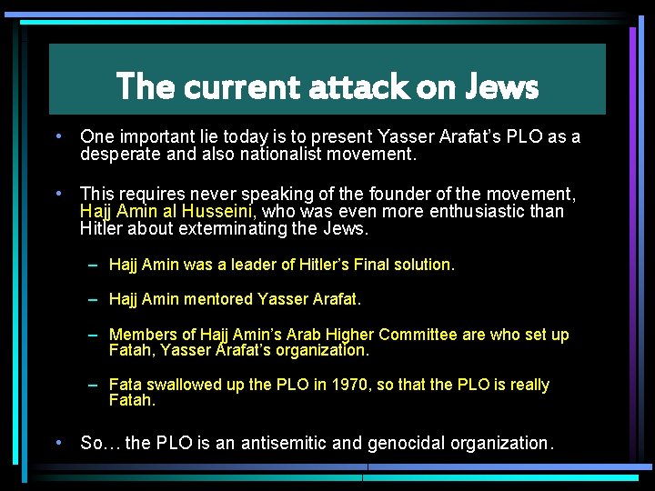 The current attack on Jews • One important lie today is to present Yasser