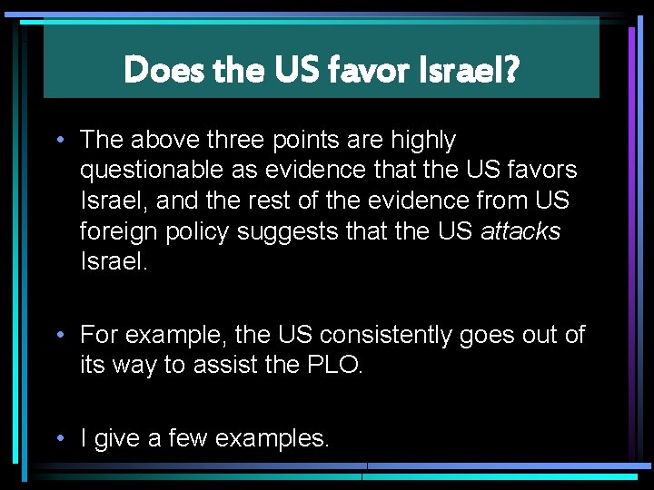 Does the US favor Israel? • The above three points are highly questionable as