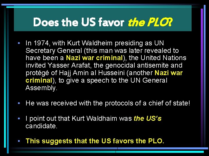 Does the US favor the PLO? • In 1974, with Kurt Waldheim presiding as