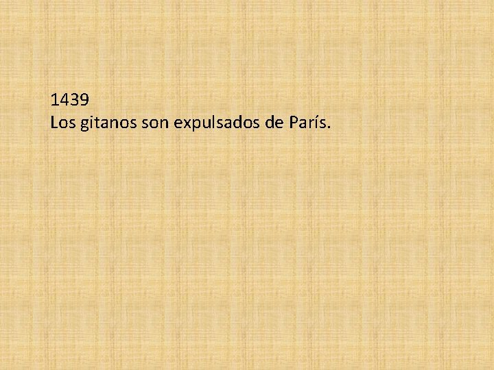1439 Los gitanos son expulsados de París. 