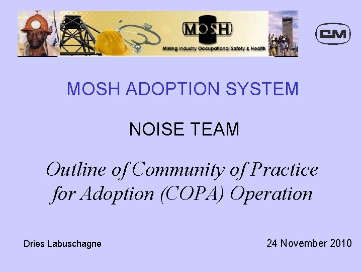 MOSH ADOPTION SYSTEM NOISE TEAM Outline of Community of Practice for Adoption (COPA) Operation