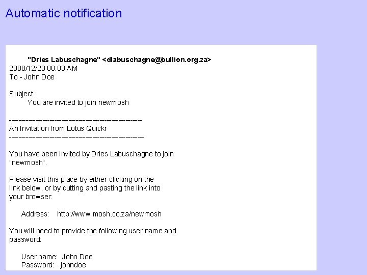 Automatic notification "Dries Labuschagne" <dlabuschagne@bullion. org. za> 2008/12/23 08: 03 AM To - John