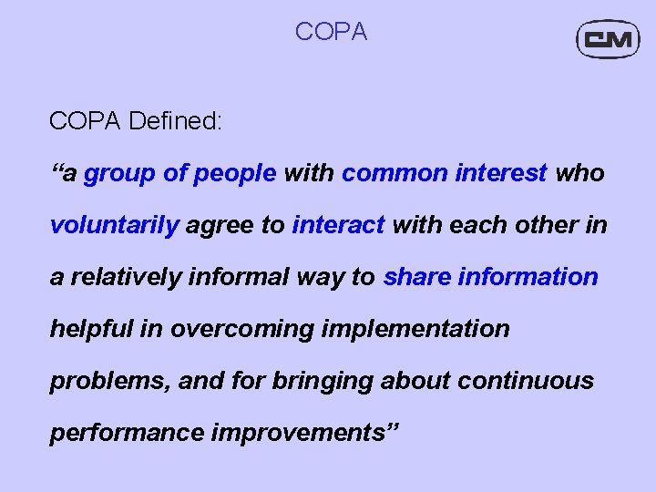 COPA Defined: “a group of people with common interest who voluntarily agree to interact