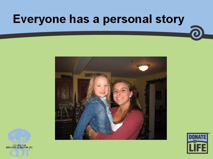 Everyone has a personal story 