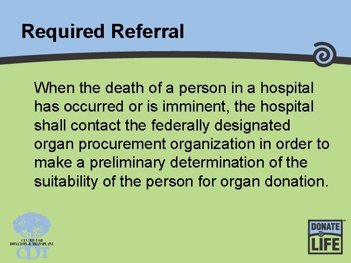 Required Referral When the death of a person in a hospital has occurred or