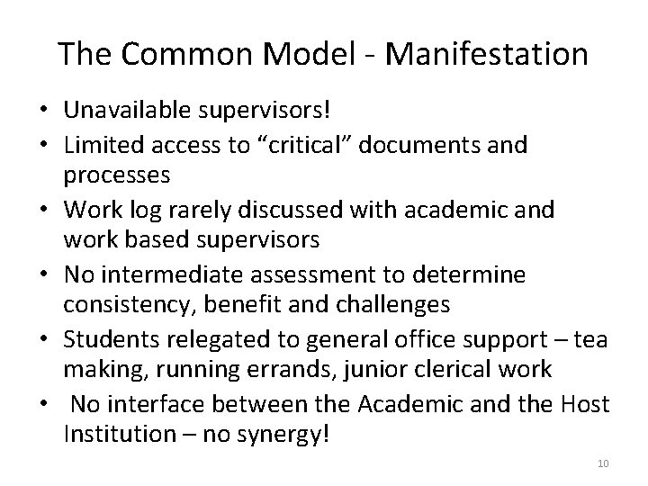 The Common Model - Manifestation • Unavailable supervisors! • Limited access to “critical” documents