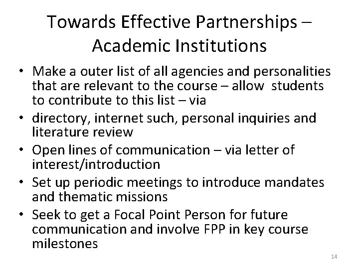 Towards Effective Partnerships – Academic Institutions • Make a outer list of all agencies