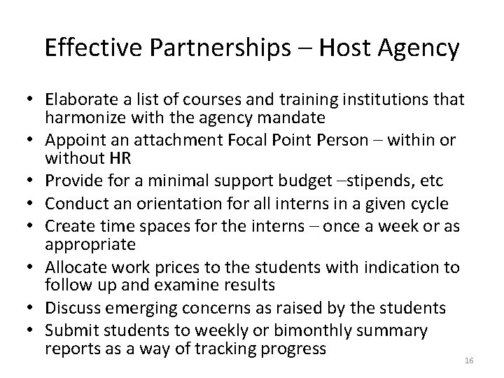 Effective Partnerships – Host Agency • Elaborate a list of courses and training institutions