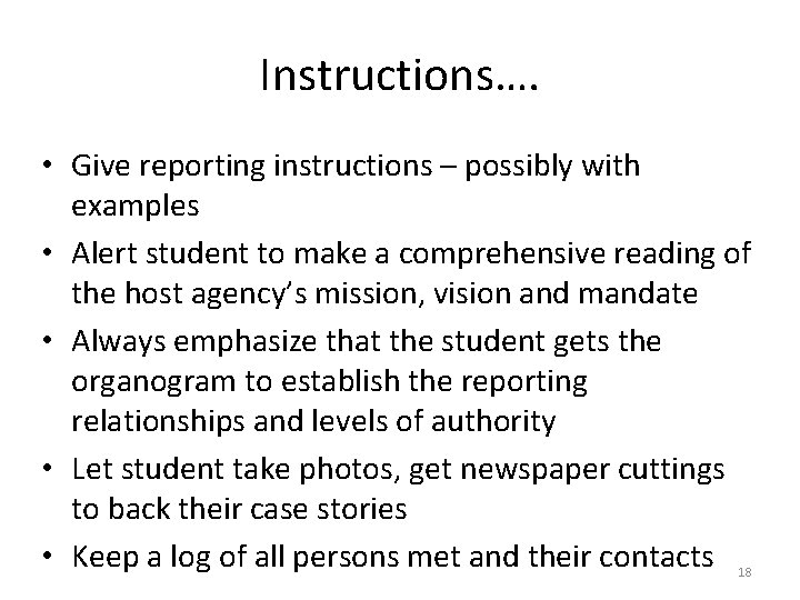 Instructions…. • Give reporting instructions – possibly with examples • Alert student to make
