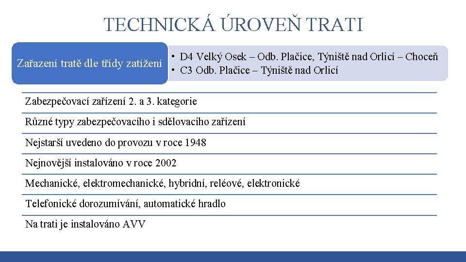 TECHNICKÁ ÚROVEŇ TRATI • D 4 Velký Osek – Odb. Plačice, Týniště nad Orlicí