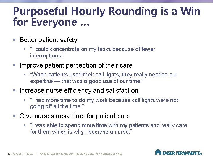 Purposeful Hourly Rounding is a Win for Everyone … § Better patient safety •