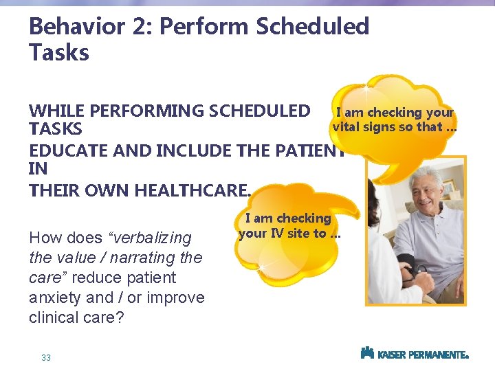 Behavior 2: Perform Scheduled Tasks I am checking your WHILE PERFORMING SCHEDULED vital signs