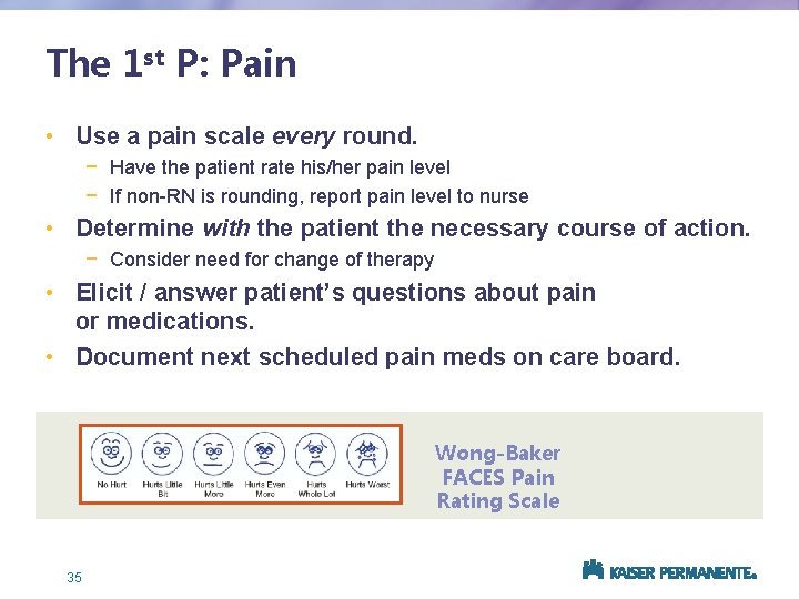 The 1 st P: Pain • Use a pain scale every round. − Have