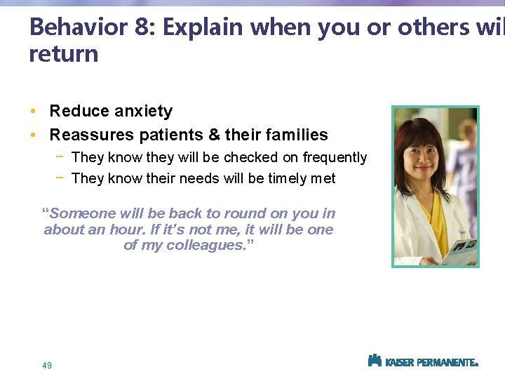 Behavior 8: Explain when you or others wil return • Reduce anxiety • Reassures
