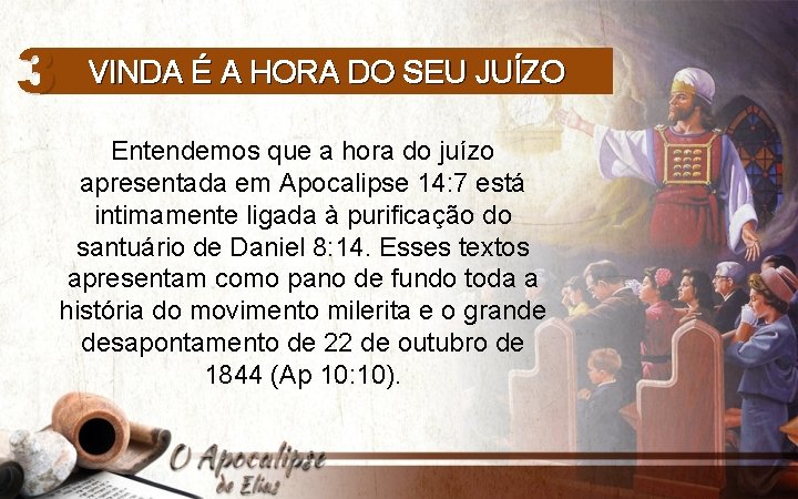 3 VINDA É A HORA DO SEU JUÍZO Entendemos que a hora do juízo
