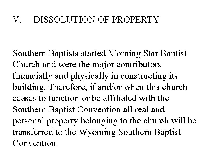 V. DISSOLUTION OF PROPERTY Southern Baptists started Morning Star Baptist Church and were the