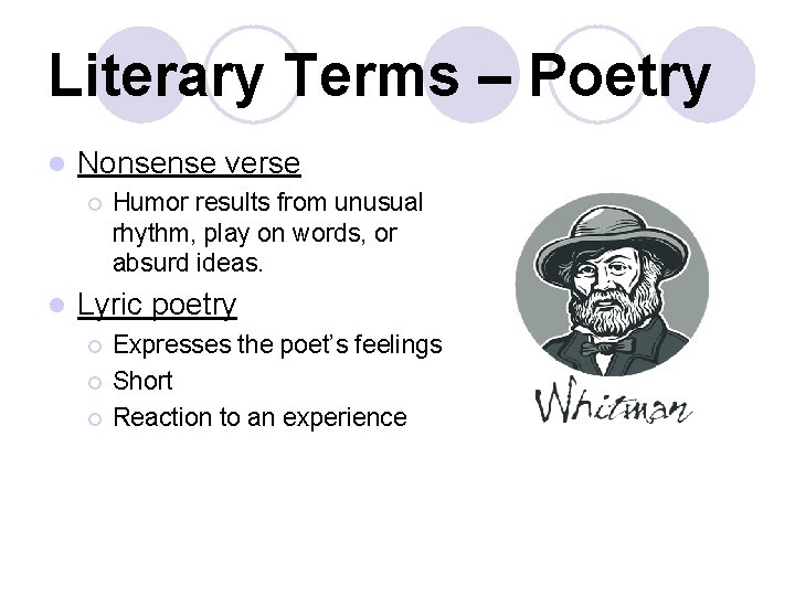 Literary Terms – Poetry l Nonsense verse ¡ l Humor results from unusual rhythm,