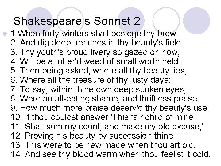 Shakespeare’s Sonnet 2 l 1. When forty winters shall besiege thy brow, 2. And