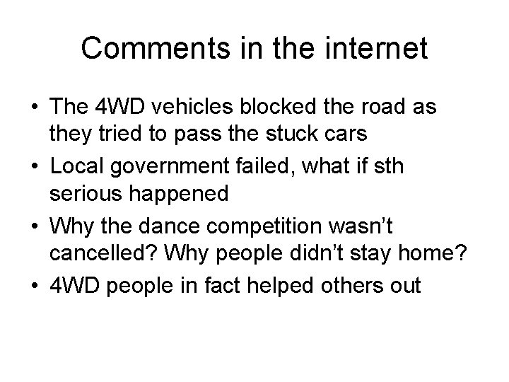 Comments in the internet • The 4 WD vehicles blocked the road as they