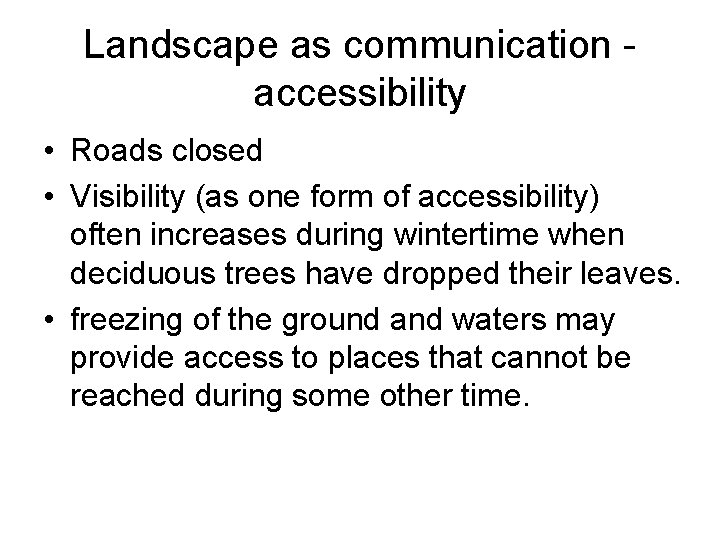 Landscape as communication accessibility • Roads closed • Visibility (as one form of accessibility)