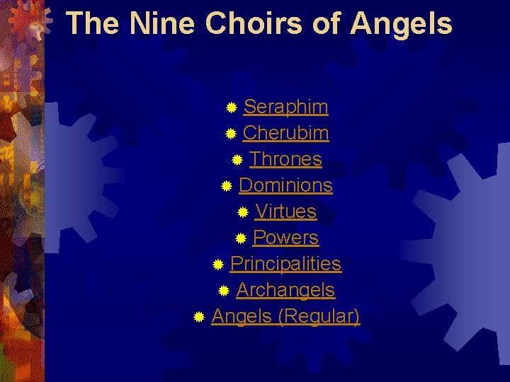 The Nine Choirs of Angels ® Seraphim ® Cherubim ® Thrones ® Dominions ®