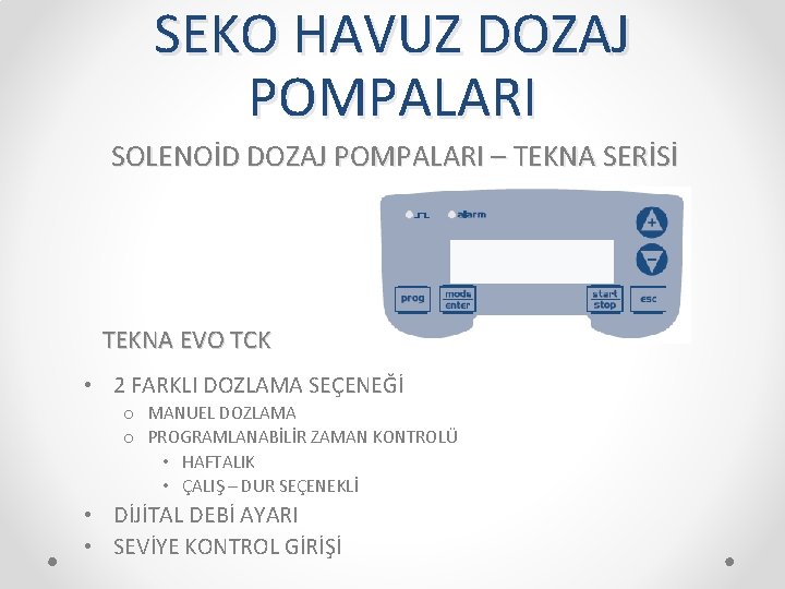 SEKO HAVUZ DOZAJ POMPALARI SOLENOİD DOZAJ POMPALARI – TEKNA SERİSİ TEKNA EVO TCK •