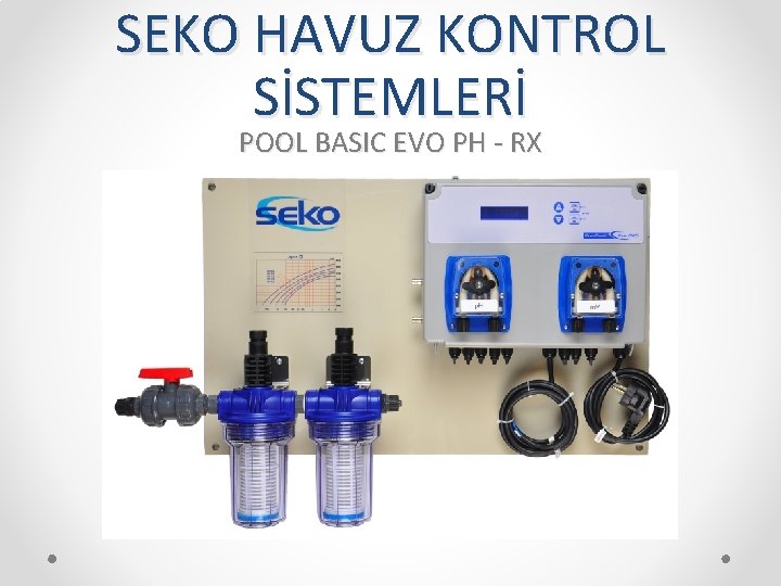 SEKO HAVUZ KONTROL SİSTEMLERİ POOL BASIC EVO PH - RX 