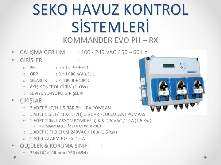 SEKO HAVUZ KONTROL SİSTEMLERİ KOMMANDER EVO PH – RX • ÇALIŞMA GERİLİMİ • GİRİŞLER