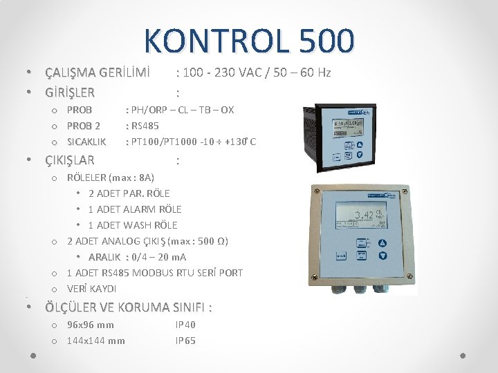 KONTROL 500 • ÇALIŞMA GERİLİMİ • GİRİŞLER o o o PROB 2 SICAKLIK •