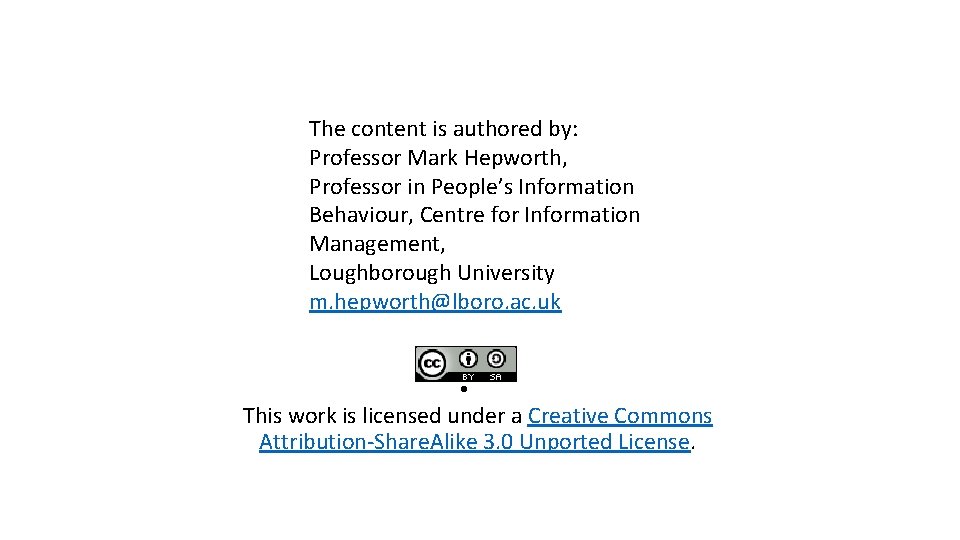 The content is authored by: Professor Mark Hepworth, Professor in People’s Information Behaviour, Centre
