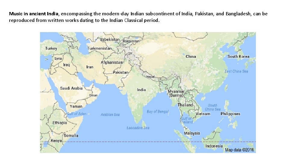 Music in ancient India, encompassing the modern-day Indian subcontinent of India, Pakistan, and Bangladesh,