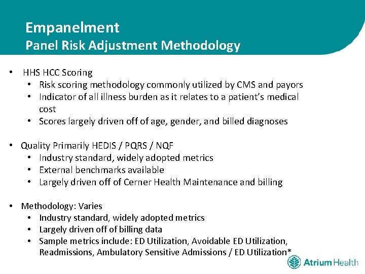 Empanelment Panel Risk Adjustment Methodology • HHS HCC Scoring • Risk scoring methodology commonly