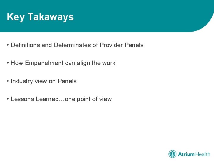 Key Takaways • Definitions and Determinates of Provider Panels • How Empanelment can align