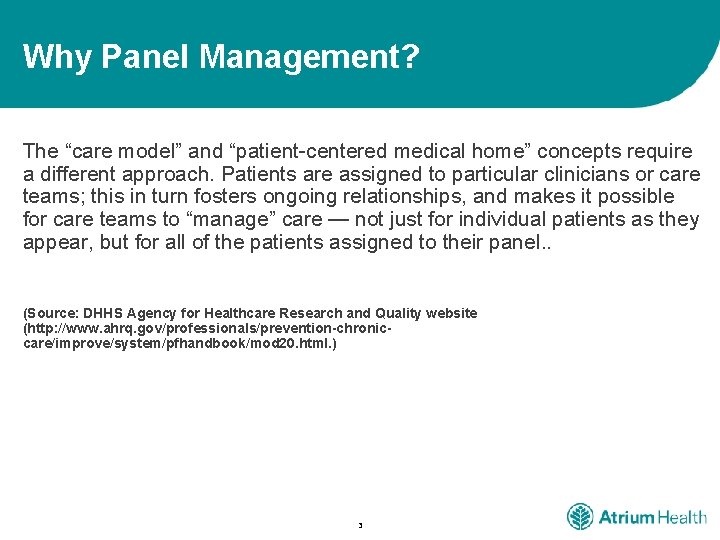 Why Panel Management? The “care model” and “patient-centered medical home” concepts require a different