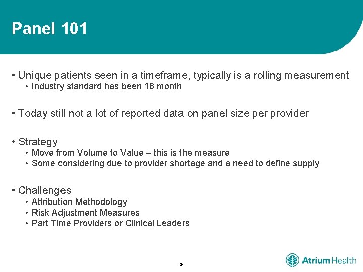 Panel 101 • Unique patients seen in a timeframe, typically is a rolling measurement