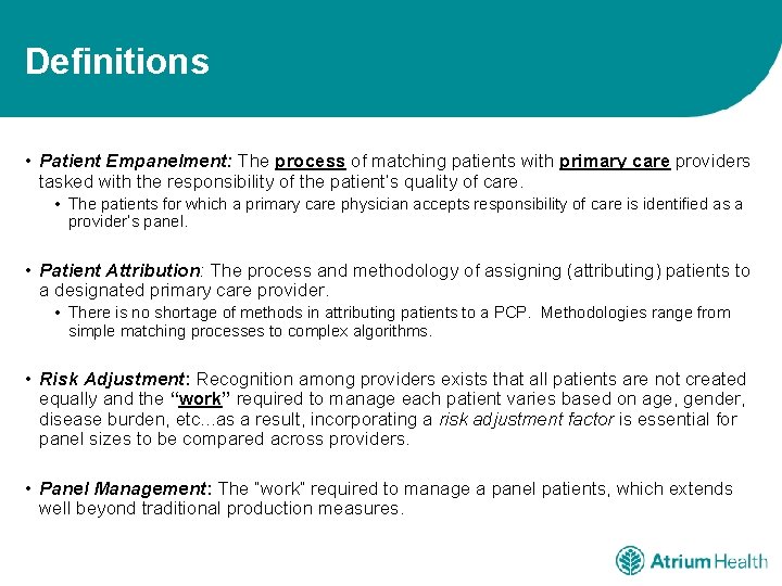 Definitions • Patient Empanelment: The process of matching patients with primary care providers tasked