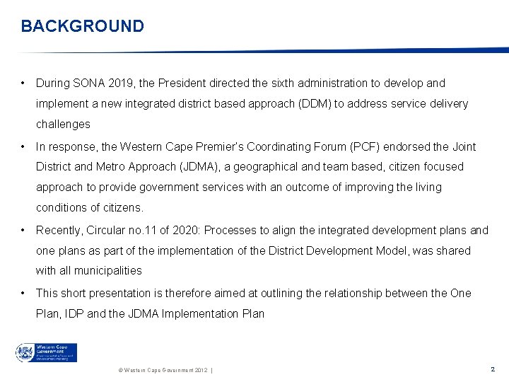 BACKGROUND • During SONA 2019, the President directed the sixth administration to develop and BACKGROUND • During SONA 2019, the President directed the sixth administration to develop and